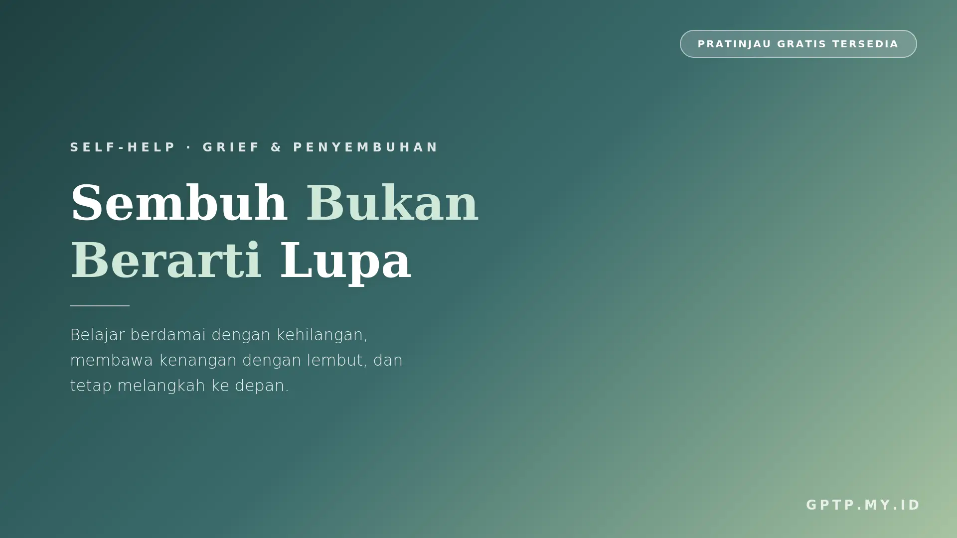Sembuh Bukan Berarti Lupa | Belajar Berdamai dengan Kehilangan, Tanpa Harus Memaksa Diri Melupakan